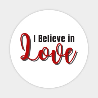 I believe in love Magnet